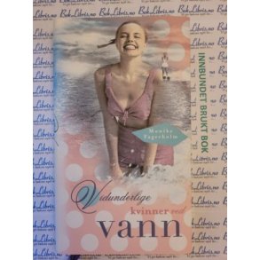 Monika Fagerholm - Vidunderlige kvinner ved vann