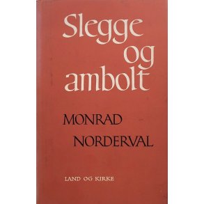 Monrad Norderval - Slegge og ambolt (Innb.)
