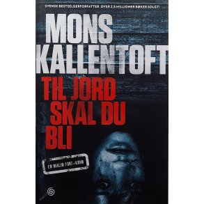 Mons Kallentoft - Til jord skal du bli - en Malin Fors-krim