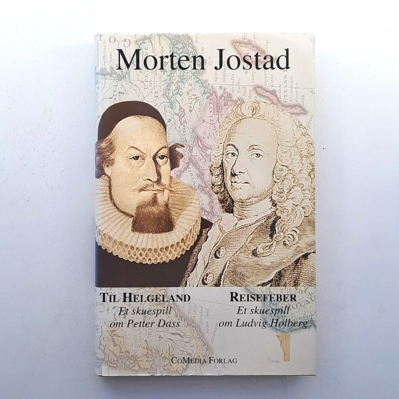 Reisefeber ; Til Helgeland : et skuespill om Petter Dass - et skuespill om Ludvig Holberg