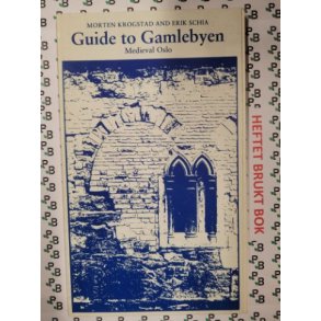 Morten Krogstad og Erik Schia - Guide to Gamlebyen - Medieval Oslo