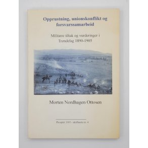 Morten Nordhagen Ottosen - Opprustning, unionskonflikt og forsvarssamarbeid
