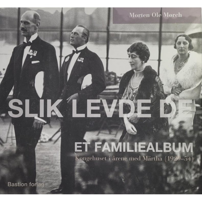 Morten Ole Mrch - Slik levde de - Et familiealbum