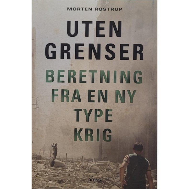 Morten Rostrup - Uten grenser - Beretning fra en ny type krig