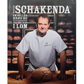 Morten Schakenda - Om boller, brd og tilfeldigheter fra Bakeriet i Lom (Innbundet)