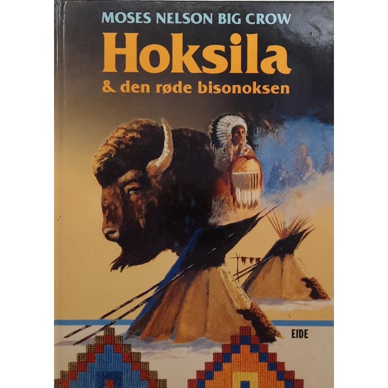 Moses Nelson Big Crow - Hoksila og den rde bisonoksen