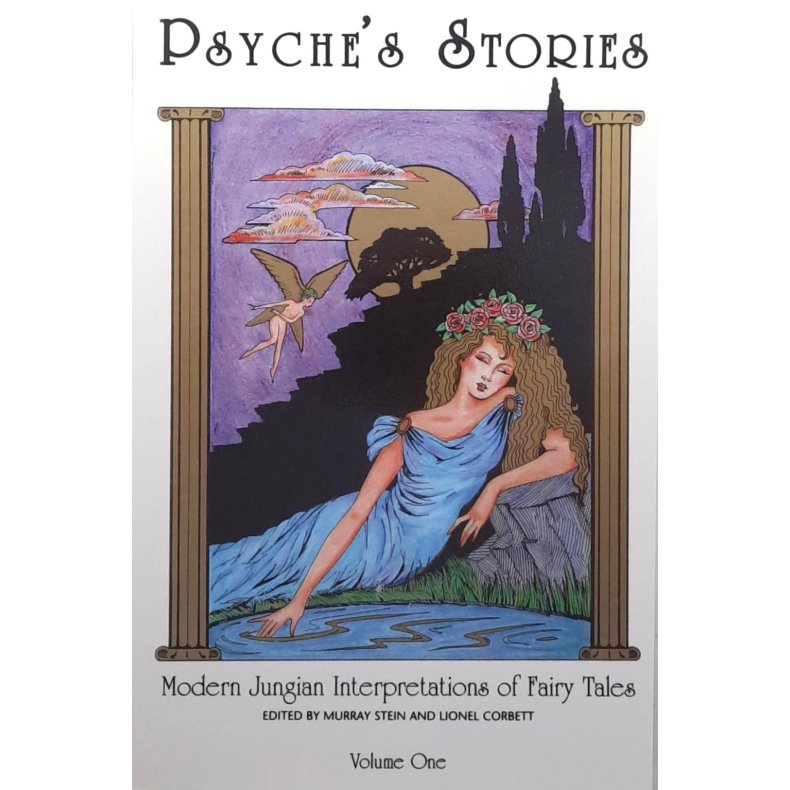 Murray B. Stein (Red.) and Lionel Corbett (Red.) - Psyche's Stories: Modern Jungian Interpretations of Fairy Tales Vol. 1 (Heftet)