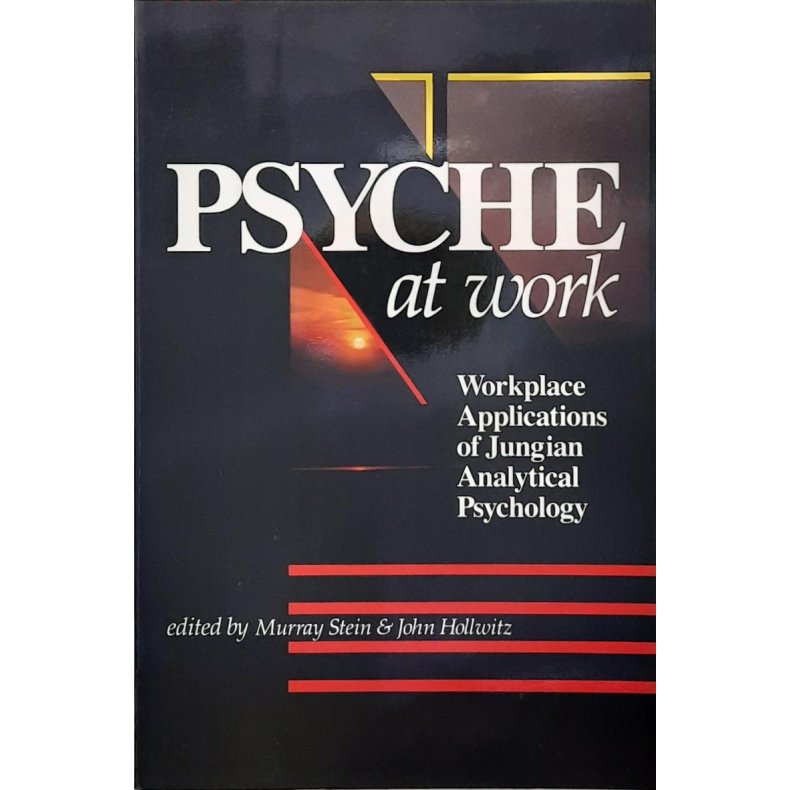 Murray B. Stein and John Hollwitz (Red.) - Psyche at Work