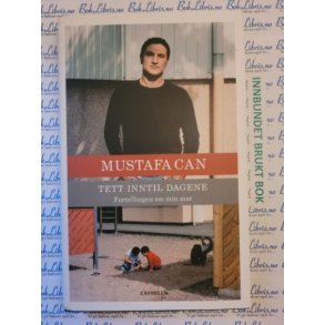 Mustafa Can - Tett inntil dagene. Fortellingen om min mor