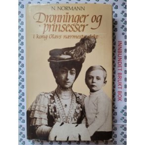 N. Normann - Dronninger og prinsesser i Kong Olavs nrmeste slekt