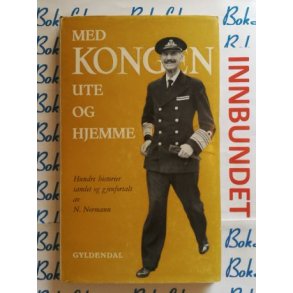 N. Normann - Med Kongen ute og hjemme