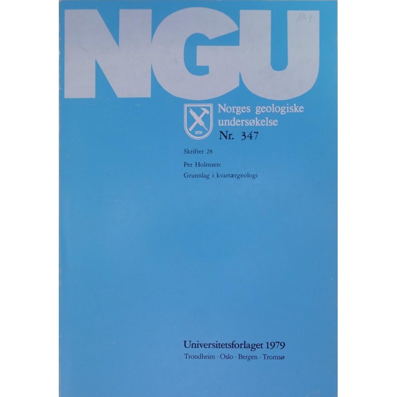 NGU - Norges geologiske underskelse Nr. 347 - Grunnlag i kvartrgeologi (Heftet)