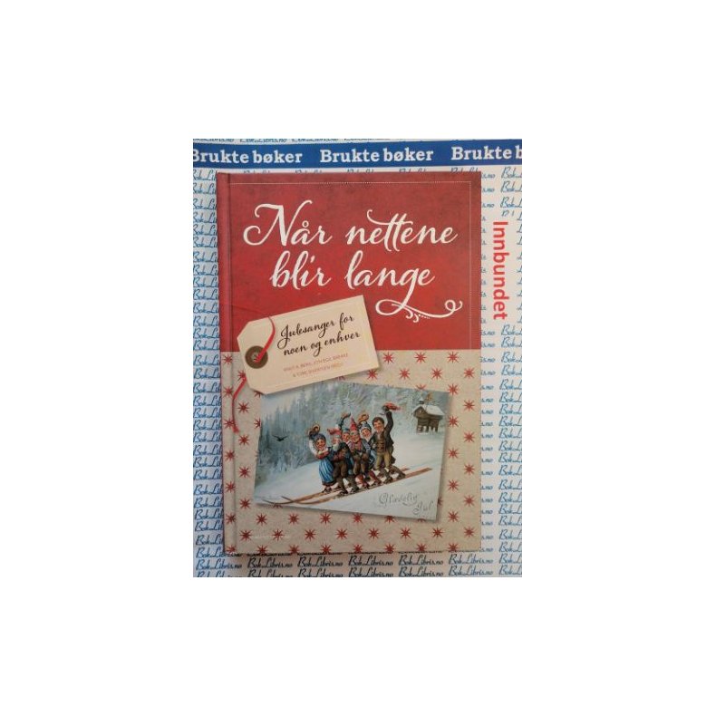 Nr nettene blir lange - Julesanger for noen og enhver (Innbundet)