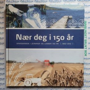 Nr deg i 150 r - Sparebanken i Jevnaker og Lunner 150 r 1862-2012
