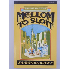 Naguib Mahfouz - Mellom to slott - Kairotrilogien 1