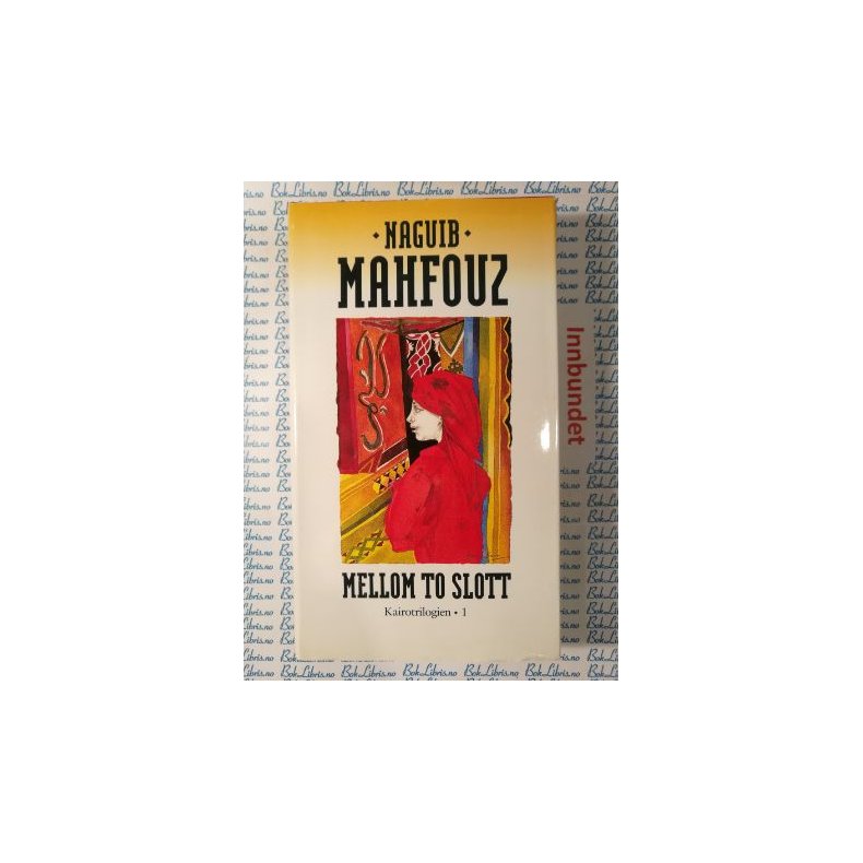 Naguib Mahfouz - Mellom to slott. KairoTrilogien 1