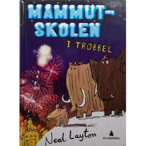 Neal Layton - Mammutskolen i trbbel