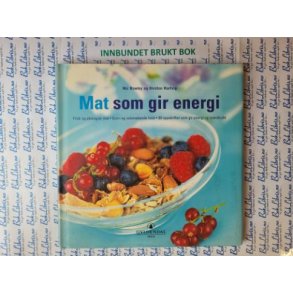 Nic Rowley og Kirsten Hartvig - Mat som gir energi