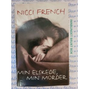 Nicci French - Min elskede, min morder (Brukte bker)