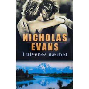 Nicholas Evans - I ulvenes n�rhet (Innbundet)