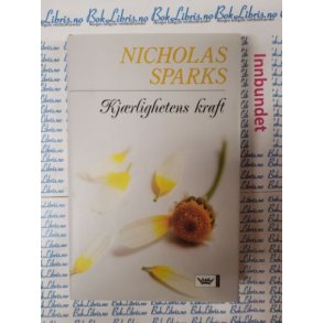 Nicholas Sparks - Kjrlighetens kraft - Innbundet