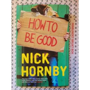 Nick Hornby - How To Be Good (Innbundet)