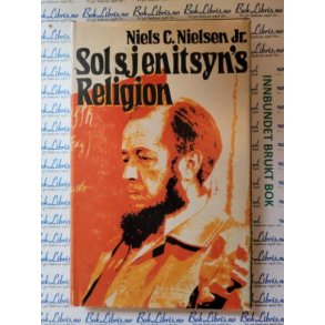 Niels C. Nielsen Jr. - Solsjenitsyn's Religion