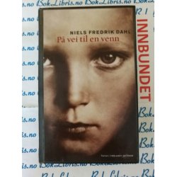 Niels Fredrik Dahl - P vei til en venn (I)