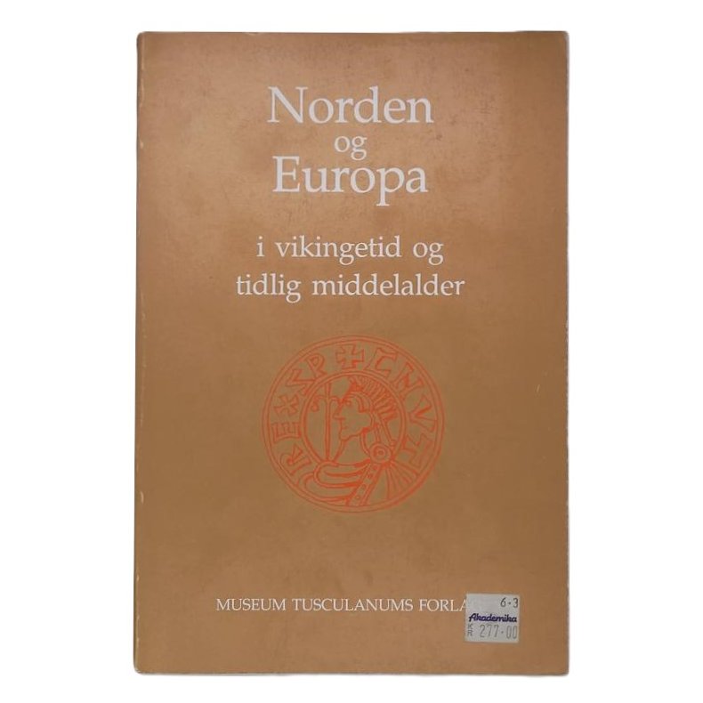 Niels Lund (red.) - Norden og Europa i vikingtid og tidlig middelalder (Heftet)