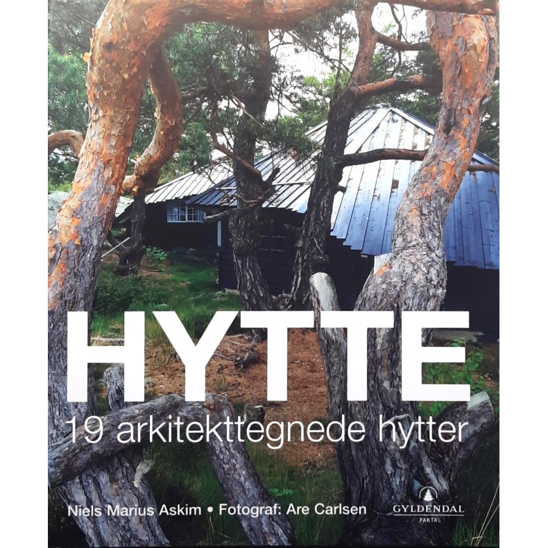Niels Marius Askim - Hytte - 19 arkitekttegnede hytter (Innbundet)