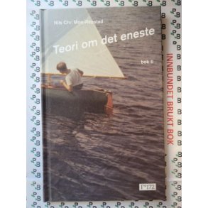 Nils Chr. Moe-Repstad - Teori om det eneste - Bok II