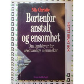 Nils Christie - Bortenfor anstalt og ensomhet