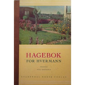 Nils Eriksen (red.) - Hagebok for hvermann