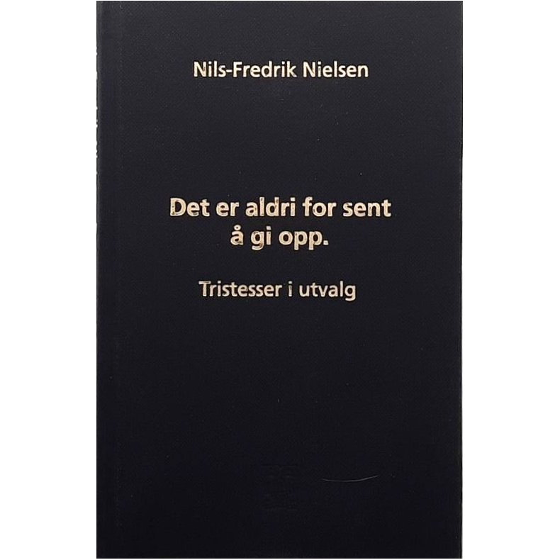 Nils-Fredrik Nielsen - Det er aldri for sent � gi opp (Innbundet)