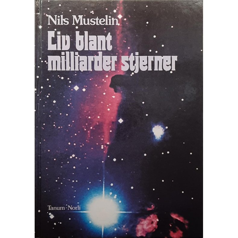 Nils Mustelin - Liv blant milliarder stjerner (Innbundet)