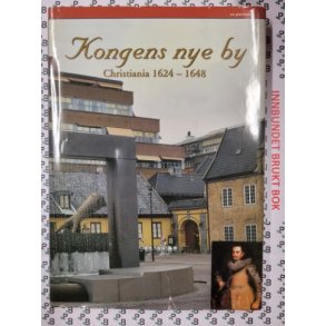 Nils Petter Thuesen - Kongens nye by Christiania 1624-1648