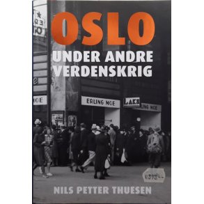 Nils Petter Thuesen - Oslo under andre verdenskrig