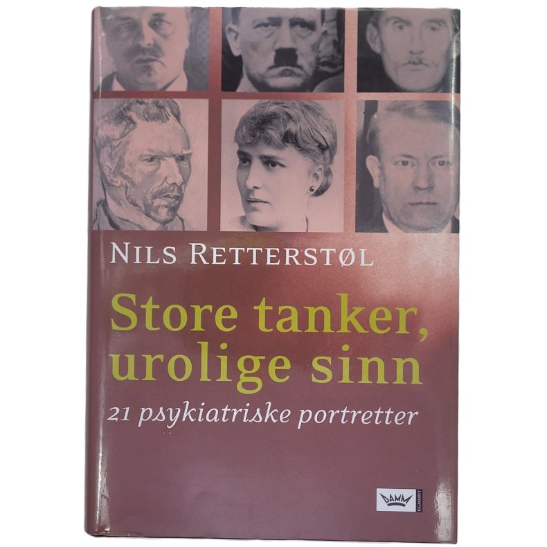 Nils Retterstl - Store tanker, urolige sinn - 21 psykiatriske portretter