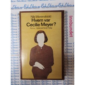 Nils Werenskiold - Hvem var Cecilie Meyer