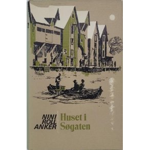 Nini Roll Anker - Huset i Sgaten (Innb.)