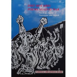 Nirmal Brahmachari - Dikt mot krig - Poems Against War