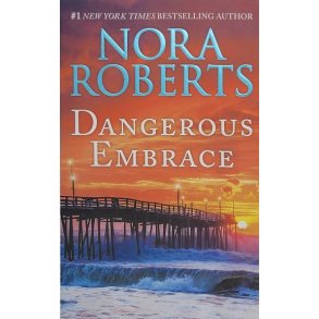 Nora Roberts - Dangerous Embrace