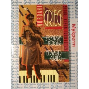 Nordahl Grieg - Strre kriger Edvard Grieg
