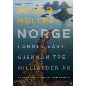 Norge: Landet v�rt gjennom tre milliarder �r � Reidar M�ller � Bruktbok � Innbundet