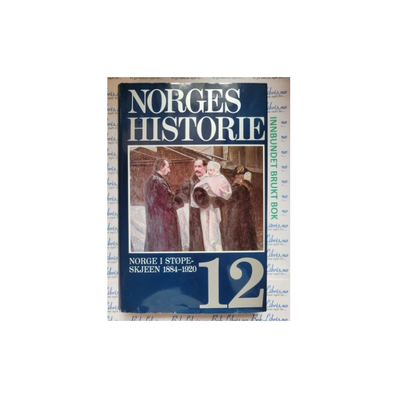 Norges historie nr 12 - Norge i stpeskjeen 1884-1920