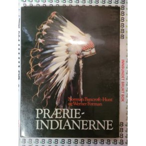 Norman Bancroft-Hunt og Werner Forman - Prrie-indianerne