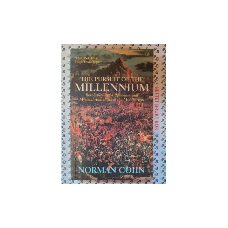 Norman Cohn - The Pursuit of the Millenium