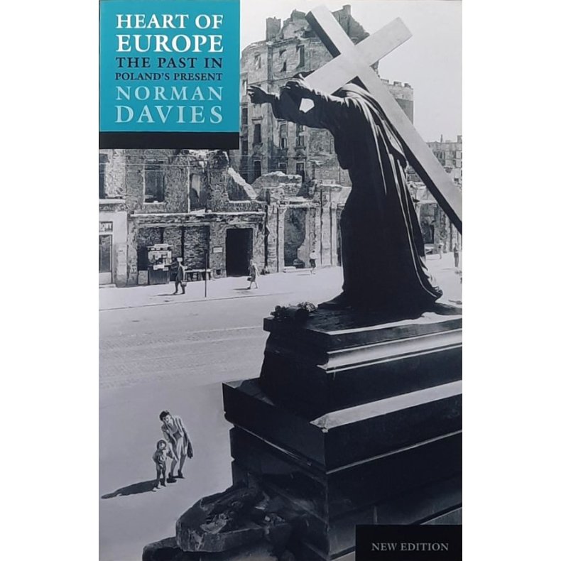 Norman Davies - Heart of Europe - The Past in Poland's Present - Heftet