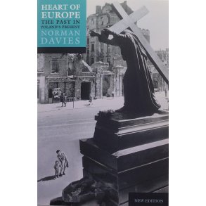 Norman Davies - Heart of Europe - The Past in Poland's present