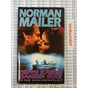 Norman Mailer - Tffe karer danser ikke